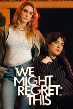 watch free We Might Regret This hd online