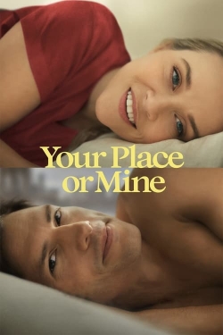 watch free Your Place or Mine hd online
