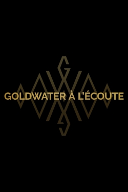 watch free Goldwater à l'écoute hd online