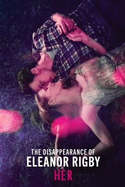 watch free The Disappearance of Eleanor Rigby: Her hd online
