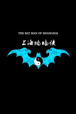 watch free The Bat Man of Shanghai hd online