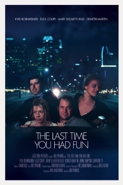 watch free The Last Time You Had Fun hd online