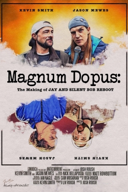 watch free Magnum Dopus: The Making of Jay and Silent Bob Reboot hd online