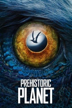 watch free Prehistoric Planet hd online