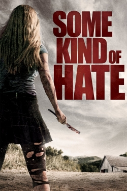 watch free Some Kind of Hate hd online