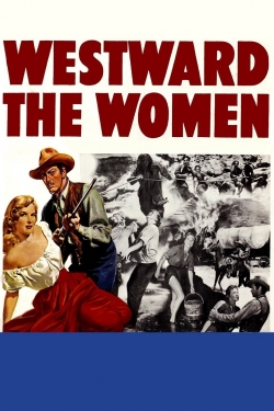 watch free Westward the Women hd online