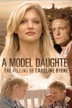 watch free A Model Daughter: The Killing of Caroline Byrne hd online