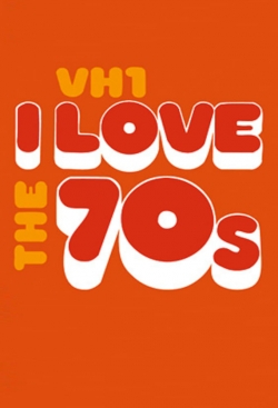 watch free I Love the '70s hd online