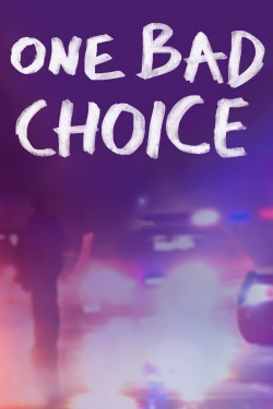 watch free One Bad Choice hd online