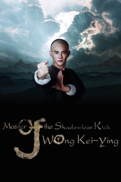 watch free Master Of The Shadowless Kick: Wong Kei-Ying hd online