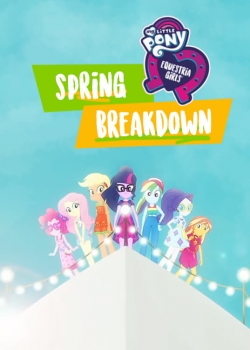 watch free My Little Pony: Equestria Girls - Spring Breakdown hd online