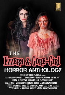 watch free The Ezzera & Gore-Girl Horror Anthology hd online