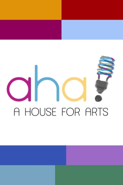 watch free AHA! A House for Arts hd online