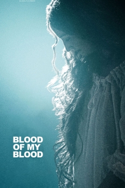 watch free Blood of My Blood hd online