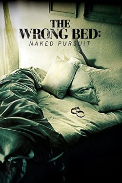 watch free The Wrong Bed: Naked Pursuit hd online