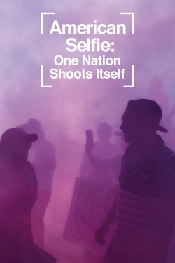 watch free American Selfie: One Nation Shoots Itself hd online
