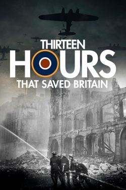 watch free 13 Hours That Saved Britain hd online