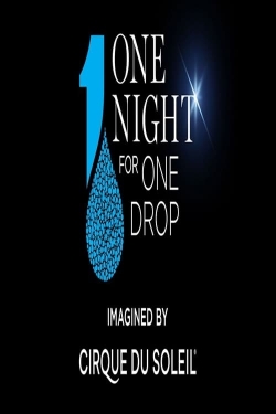 watch free One Night for One Drop: Imagined by Cirque du Soleil hd online