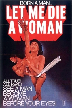 watch free Let Me Die a Woman hd online