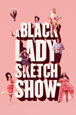 watch free A Black Lady Sketch Show hd online