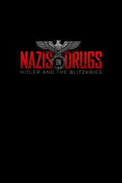 watch free Nazis on Drugs: Hitler and the Blitzkrieg hd online