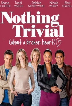 watch free Nothing Trivial hd online