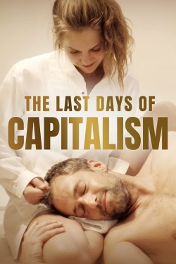 watch free The Last Days of Capitalism hd online