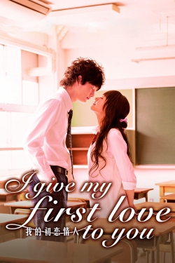 watch free I Give My First Love to You hd online