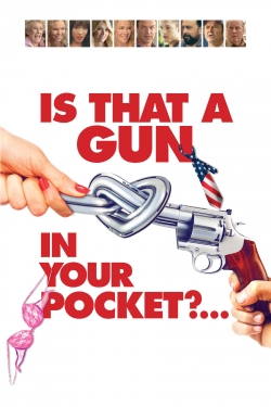 watch free Is That a Gun in Your Pocket? hd online