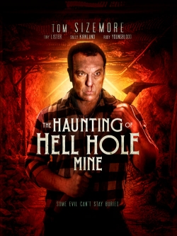 watch free The Haunting of Hell Hole Mine hd online