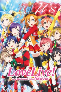 watch free Love Live! The School Idol Movie hd online