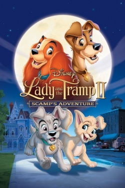 watch free Lady and the Tramp II: Scamp's Adventure hd online