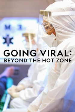 watch free Going Viral: Beyond the Hot Zone hd online