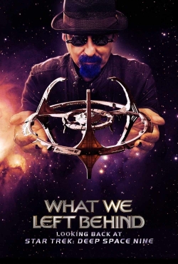 watch free What We Left Behind: Looking Back at Star Trek: Deep Space Nine hd online