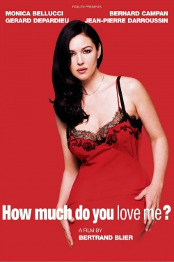 watch free How Much Do You Love Me? hd online