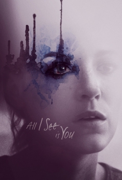 watch free All I See Is You hd online