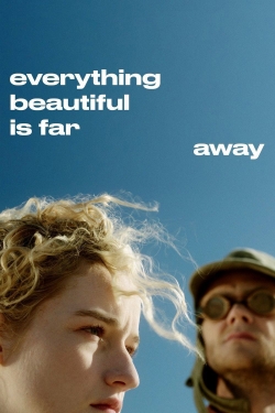 watch free Everything Beautiful Is Far Away hd online