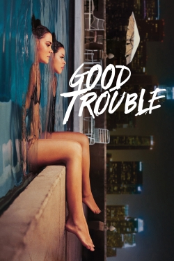 watch free Good Trouble hd online