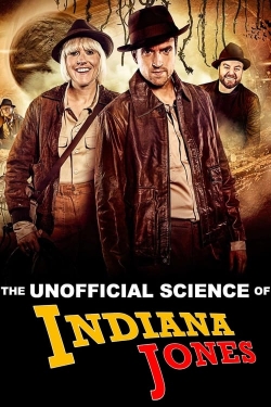 watch free The Unofficial Science of Indiana Jones hd online