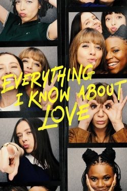 watch free Everything I Know About Love hd online