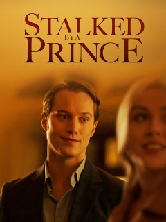 watch free Stalked by a Prince hd online