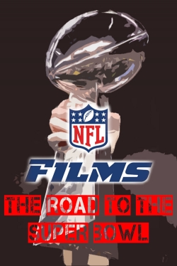 watch free NFL Films - The Road To The Super Bowl hd online