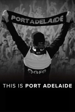 watch free This Is Port Adelaide hd online