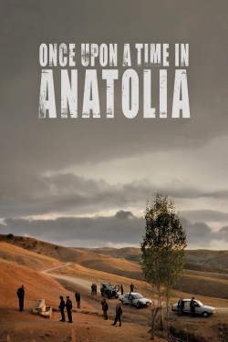 watch free Once Upon a Time in Anatolia hd online