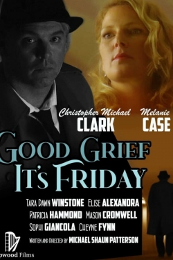 watch free Good Grief It's Friday hd online