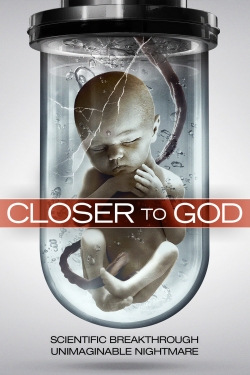 watch free Closer to God hd online