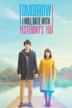 watch free Tomorrow I Will Date With Yesterday's You hd online