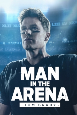 watch free Man in the Arena: Tom Brady hd online