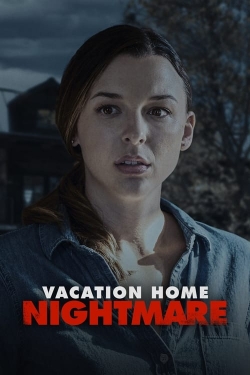 watch free Vacation Home Nightmare hd online