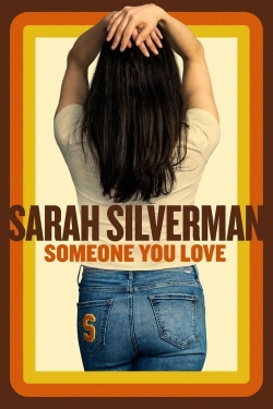 watch free Sarah Silverman: Someone You Love hd online